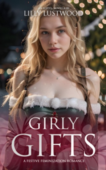 Girly Gifts: A Festive Feminization Romance - cover