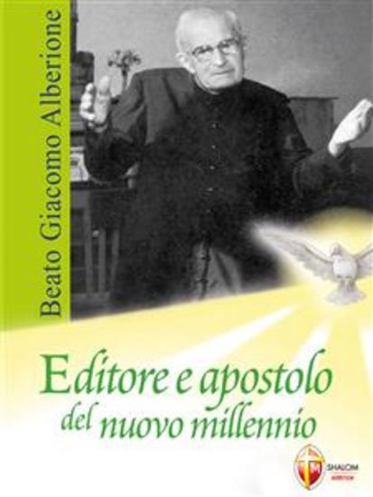 Beato Giacomo Alberione Editore e apostolo del nuovo millennio - cover