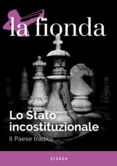 La Fionda 2 2024 - Lo Stato incostituzionale - Il Paese tradito - cover