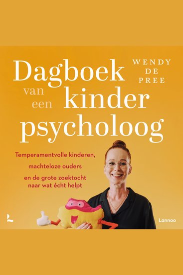 Dagboek van een kinderpsycholoog - Temperamentvolle kinderen machteloze ouders en de grote zoektocht naar wat écht helpt - cover