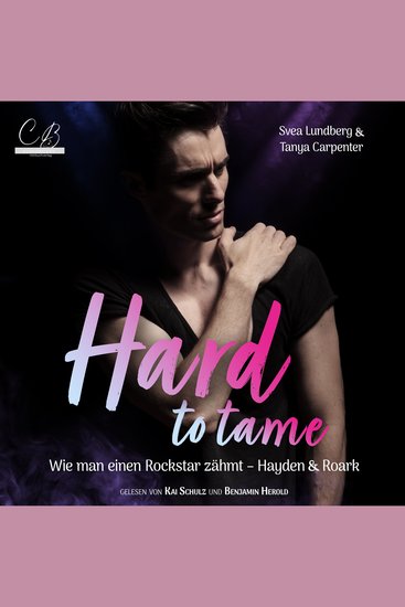 Hard to tame – Wie man einen Rockstar zähmt - Hayden & Roark - cover
