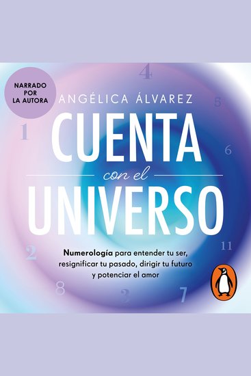 Cuenta con el Universo - Numerología para entender tu ser resignificar tu pasado dirigir tu futuro y potenciar el amor - cover