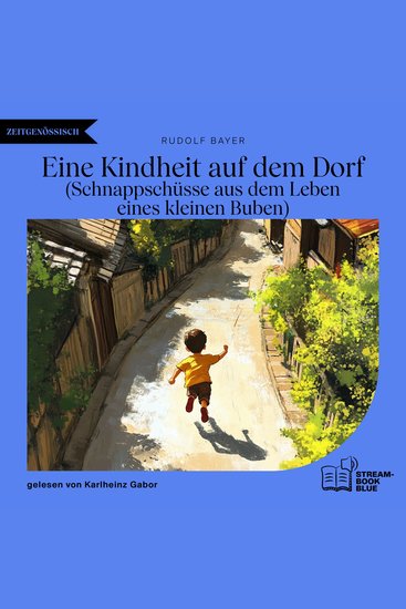 Eine Kindheit auf dem Dorf - Schnappschüsse aus dem Leben eines kleinen Buben - cover