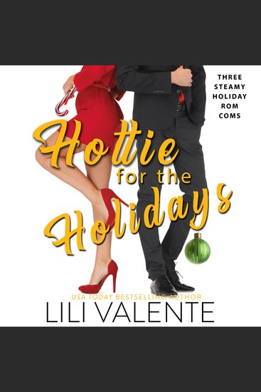 Hottie for the Holidays - Three Steamy Holiday Rom Coms - cover