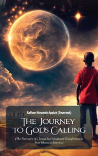 The Journey to God's Calling - (The True story of a Young Boy's faith and Transformation from Ghana to America) - cover
