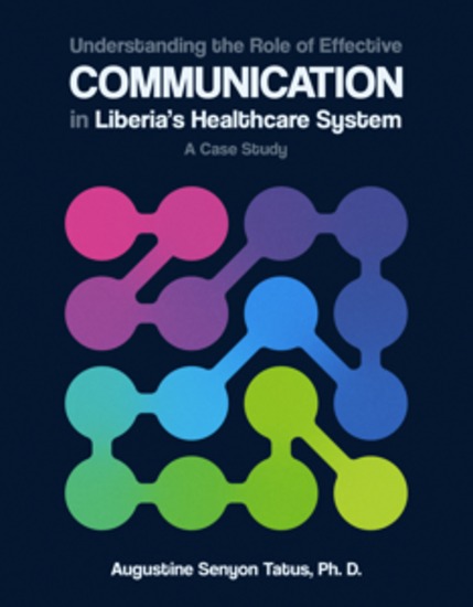 Understanding the Role of Effective Communication in Liberia's Healthcare System - A Case Study - cover