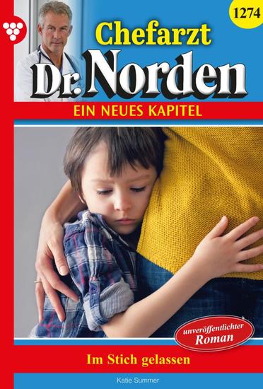 Im Stich gelassen! - Chefarzt Dr Norden 1274 – Arztroman - cover