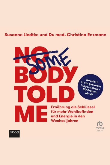 Somebody Told Me - Ernährung für Wohlbefinden und Energie in den Wechseljahren - cover