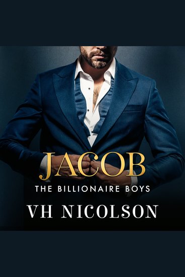 Jacob - A SUPER HOT friends to lovers forbidden billionaire romance from VH Nicolson for 2025 - cover