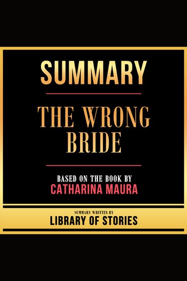 Summary - The Wrong Bride - Based On The Book By Catharina Maura - cover
