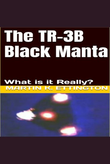 The TR-3B Black Manta - What is it Really? - cover