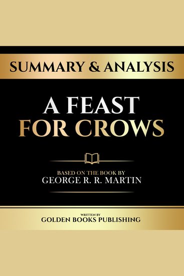 Summary & Analysis - A Feast For Crows - Based On The Book By George R R Martin - cover