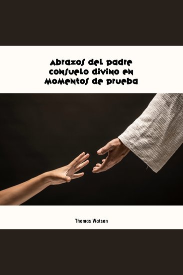 Abrazos del Padre Consuelo Divino en Tiempos de Prueba - cover