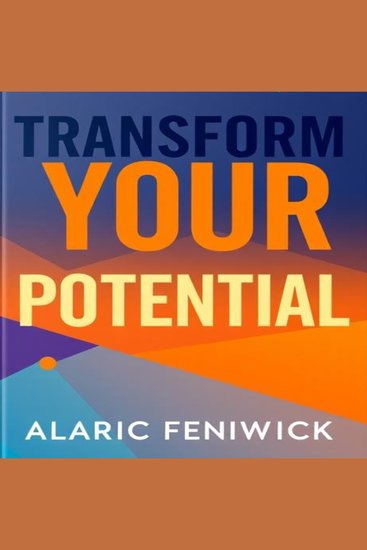 Transform Your Potential: Secrets to Unleashing Your Inner Power - "Discover powerful audio insights to help you unleash your potential and transform your life!" - cover