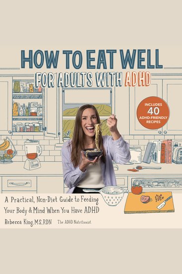 How to Eat Well for Adults with ADHD - A Practical Non-Diet Guide to Feeding Your Body & Mind When You Have ADHD - cover