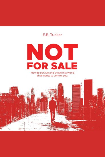 Not For Sale - How to survive and thrive in a world that wants to control you - cover