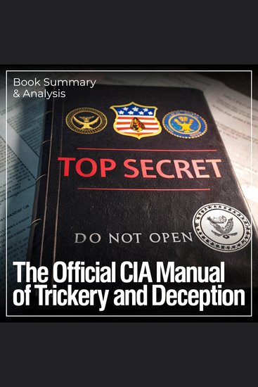 Official CIA Manual of Trickery and Deception The: Book Summary & Analysis - cover
