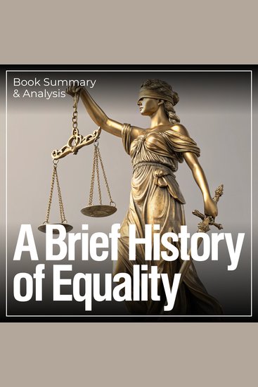Brief History of Equality A: Book Summary & Analysis - cover