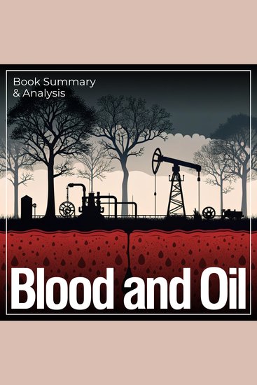 Blood and Oil: Book Summary & Analysis - cover
