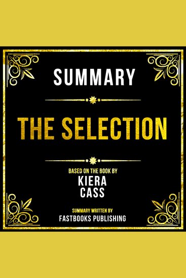Summary - The Selection - Based On The Book By Kiera Cass - cover