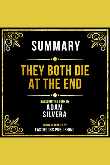 Summary - They Both Die At The End - Based On The Book By Adam Silvera - cover