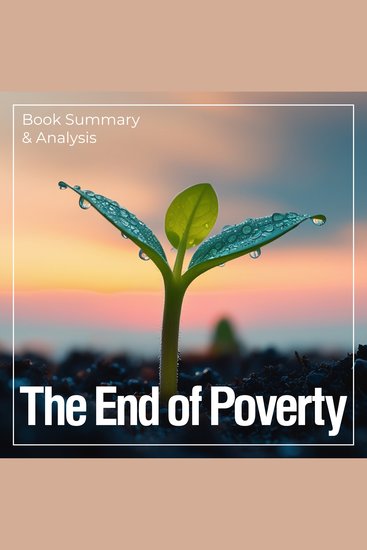 End of Poverty The: Book Summary & Analysis - cover