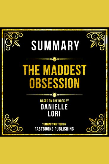 Summary - The Maddest Obsession - Based On The Book By Danielle Lori - cover