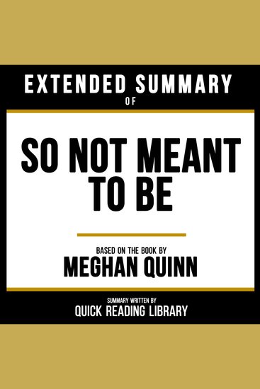 Extended Summary - So Not Meant To Be - Based On The Book By Meghan Quinn - cover