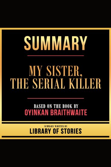 Summary - My Sister The Serial Killer - Based On The Book By Oyinkan Braithwaite - cover