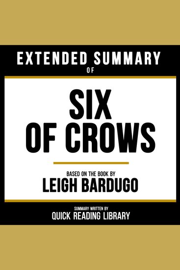 Extended Summary - Six Of Crows - Based On The Book By Leigh Bardugo - cover