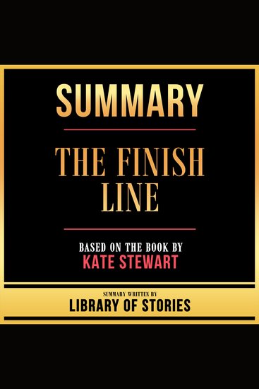 Summary - The Finish Line - Based On The Book By Kate Stewart - cover
