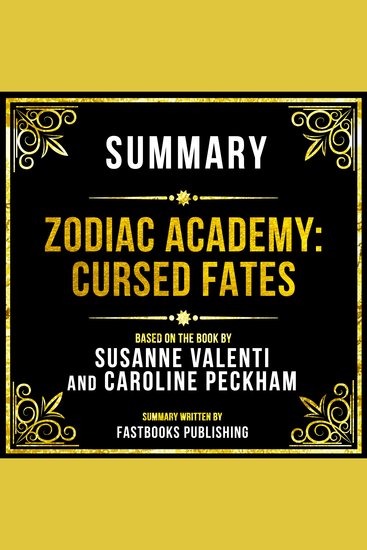 Summary - Zodiac Academy - Cursed Fates - Based On The Book By Susanne Valenti And Caroline Peckham - cover