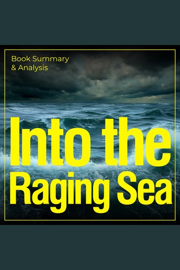 Into the Raging Sea: Book Summary & Analysis - cover
