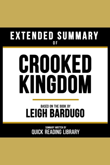 Extended Summary - Crooked Kingdom - Based On The Book By Leigh Bardugo - cover
