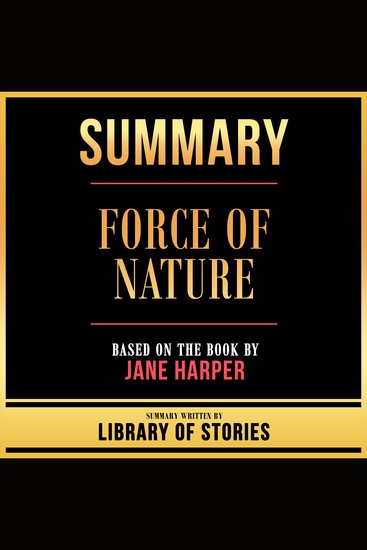 Summary - Force Of Nature - Based On The Book By Jane Harper - cover