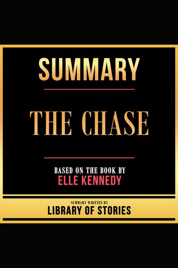 Summary - The Chase - Based On The Book By Elle Kennedy - cover