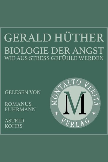 Biologie der Angst - wie aus Stress Gefühle werden - cover