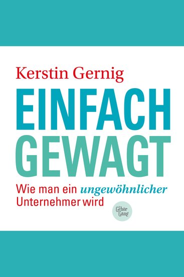 Einfach gewagt - wie man ein ungewöhnlicher Unternehmer wird - cover