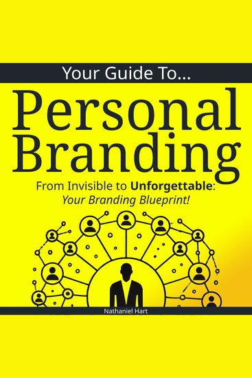 Your Guide To Personal Branding - From Invisible to Unforgettable: Your Branding Blueprint - cover