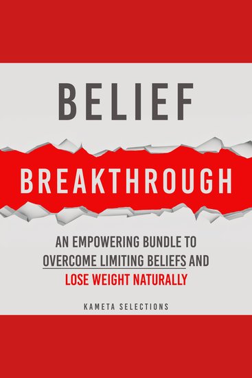 Belief Breakthrough: An Empowering Bundle to Overcome Limiting Beliefs and Lose Weight Naturally - cover