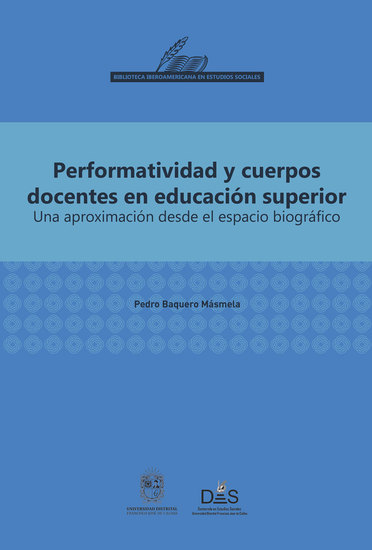 Performatividad y cuerpos docentes en educación superior - Una aproximación desde el espacio biográfico - cover