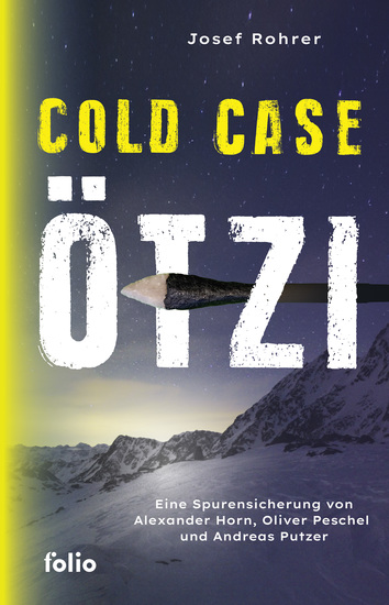 Cold Case Ötzi - Eine Spurensicherung von Alexander Horn Oliver Peschel und Andreas Putzer - cover
