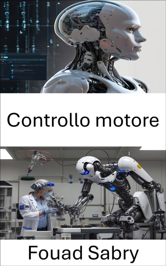 Controllo motore - Progressi nei sistemi di precisione e adattivi per le prestazioni robotiche - cover
