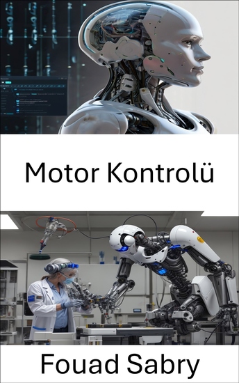 Motor Kontrolü - Robotik performans için hassas ve uyarlanabilir sistemlerdeki gelişmeler - cover