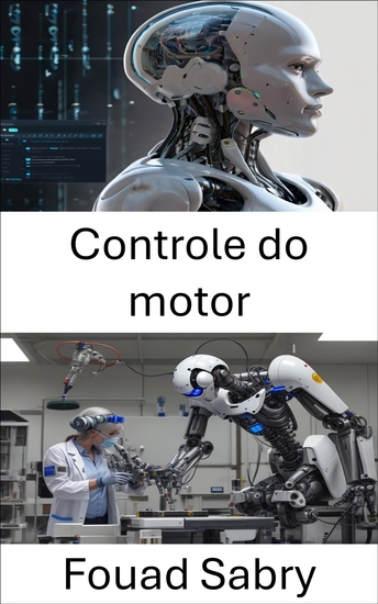 Controle do motor - Avanços em sistemas de precisão e adaptativos para desempenho robótico - cover