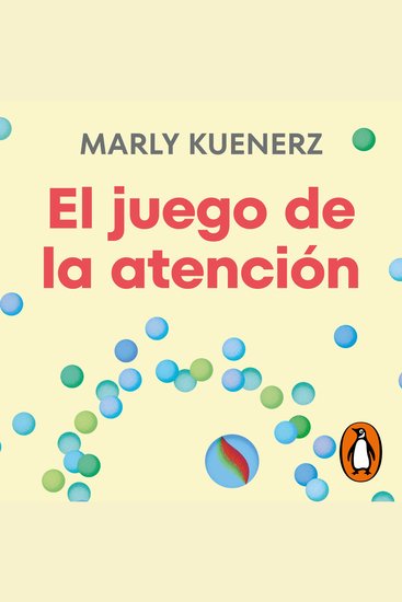 El juego de la atención - El método para hacer consciente el inconsciente - cover
