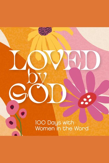 Loved by God - 100 Days with Women in the Word - cover