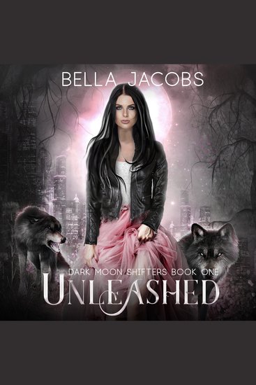 Unleashed - A Reverse Harem Urban Fantasy Romance - cover