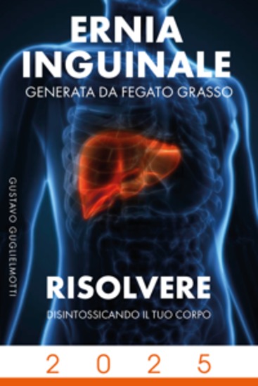 Ernia inguinale derivata da Fegato Grasso - Risolvere disintossicando il corpo - cover