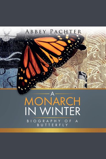 A Monarch in Winter - Biography of a Butterfly - cover